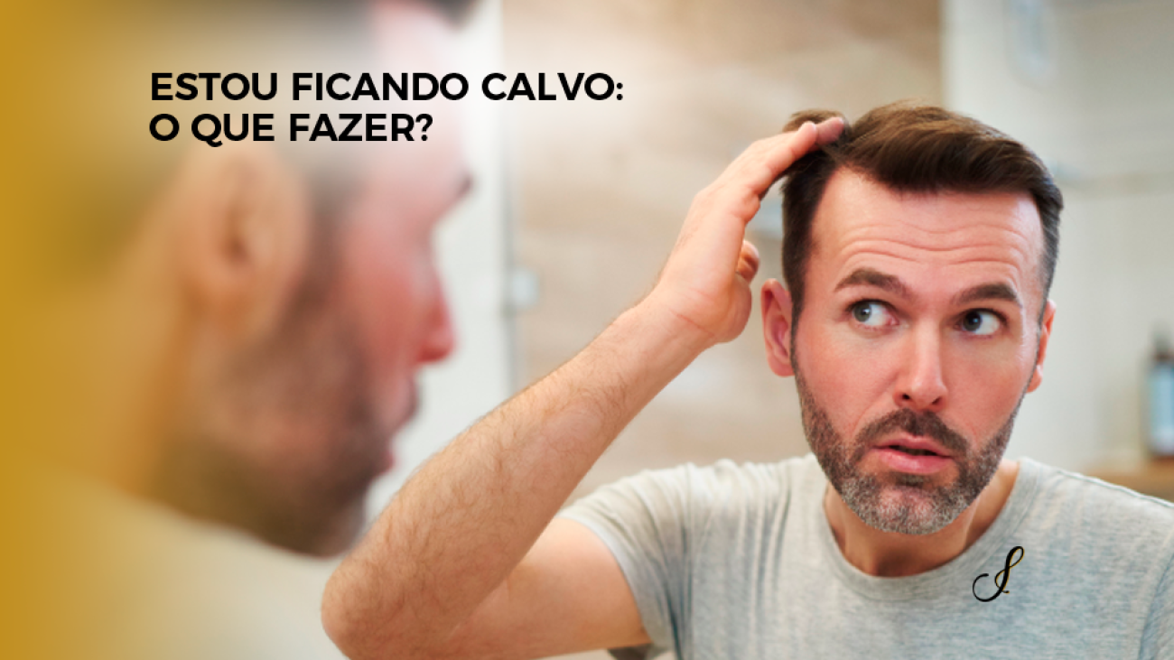 Estou Ficando Calvo: O Que Fazer?